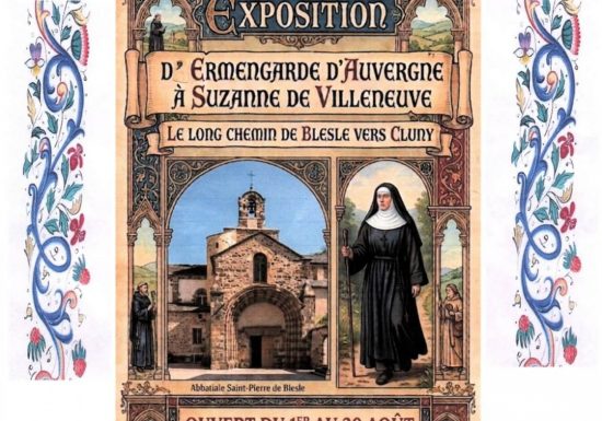 Exposition « D’Ermengarde d’Auvergne à Suzanne de Villeneuve, le long chemin de Blesle  vers Cluny » Exposition abbatiale de Blesle