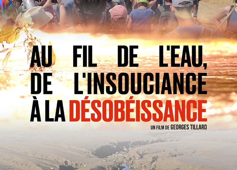 Ciné-débat « Au fil de l&rsquo;eau, de l&rsquo;inscouciance à la désobéissance »